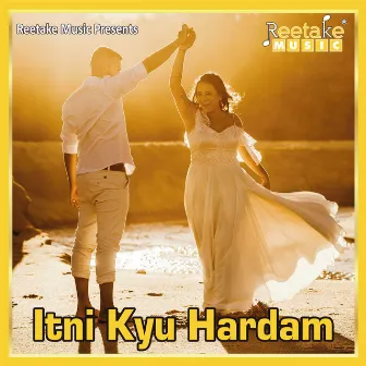 ITNI KYU HARDAM by Roopak Jain