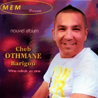 Wine ndirak ya zine by Cheb Othmane