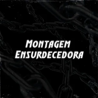 Montagem Ensurdecedora by DJ JDL