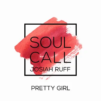 Pretty Girl by Soulcall