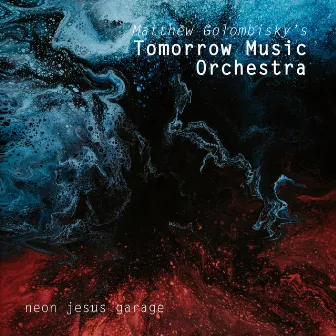 Neon Jesus Garage by Matthew Golombisky's Tomorrow Music Orchestra