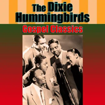 Gospel Classics by The Dixie Hummingbirds