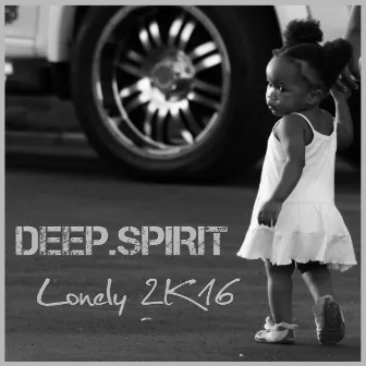 Lonely 2K16 by Deep.Spirit