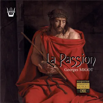 Migot : La Passion - Oratorio en 12 épisodes pour soli, choeur & orchestre by Georges Migot