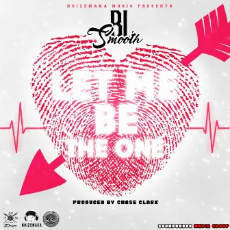 Let Me Be the One - Single by BL Smooth