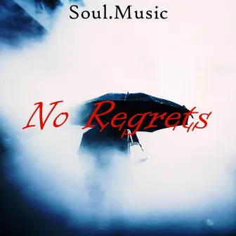 No Regrets by Soul.Music