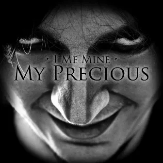 My Precious by I Me Mine