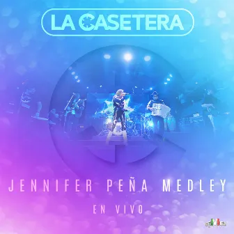 Jennifer Peña Medley (En Vivo) by La Casetera