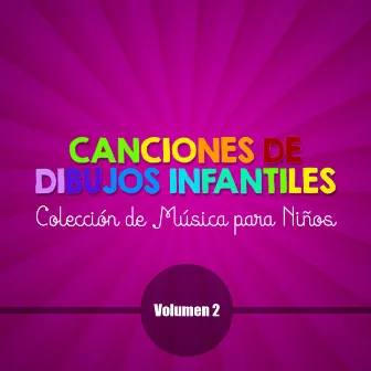 Canciones de Dibujos Infantiles (Colección de Música para Niños) [Volumen 2] by La Banda de la Tele