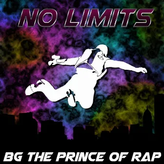 BG The Prince Of Rap - No Limits by B.G. The Prince Of Rap