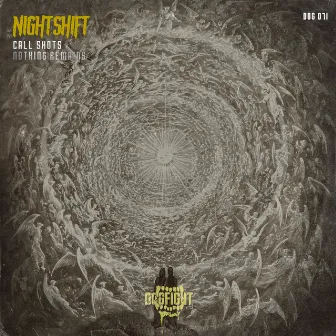 Call Shots / Nothing Remains by Nightshift