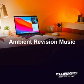 Ambient Revision Music by Relaxing Office Music Collection