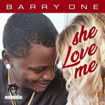 She Love Me by Barry One