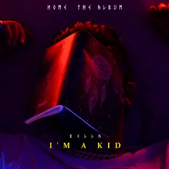 I'm a Kid by Bella