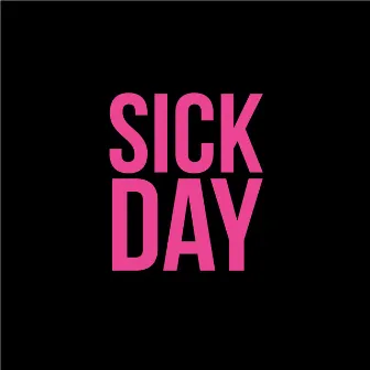 Sick Day by Griizzly