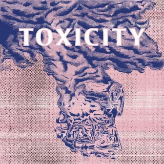 Toxicity by J. Blaze