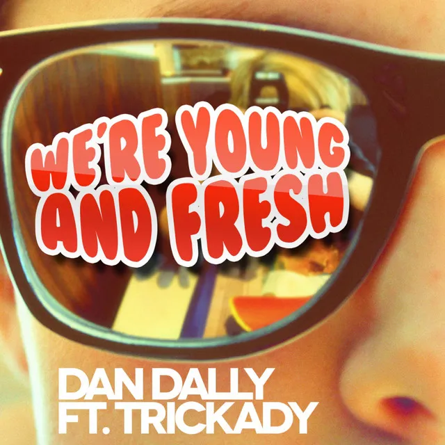 We're Young & Fresh - Original Mix