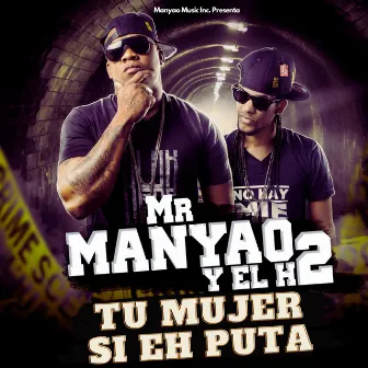 Tu Mujer Si He Puta by Mr Manyao