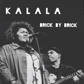 Brick by Brick by KALALA