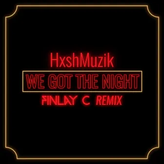 We Got The Night (Finlay C Remix) by Finlay C