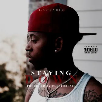 Staying Down by J.Young1k