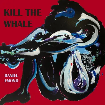 Kill the Whale by Daniel Emond