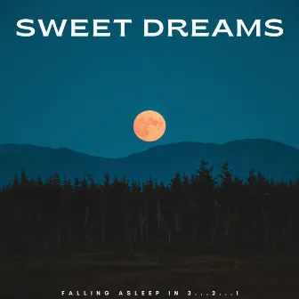 Sweet Dreams: Falling Asleep In 3...2...1 by Sleepy World