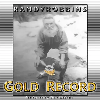 Gold Record by Randy Robbins