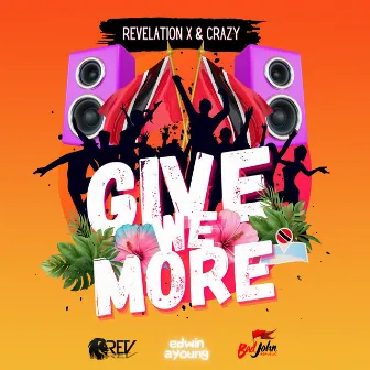 Give We More by Revelation X