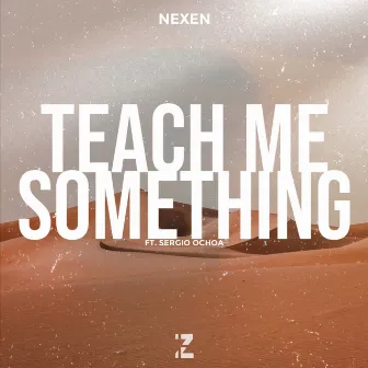 Teach Me Something by Nexen