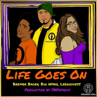 Life Goes On by Big Wyno