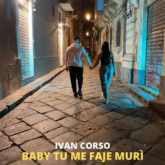 Baby tu me faje murì by Ivan Corso