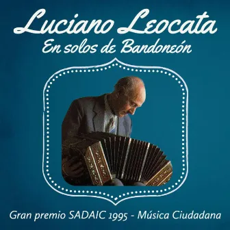 Luciano Leocata en Solos de Bandoneón by Luciano Leocata