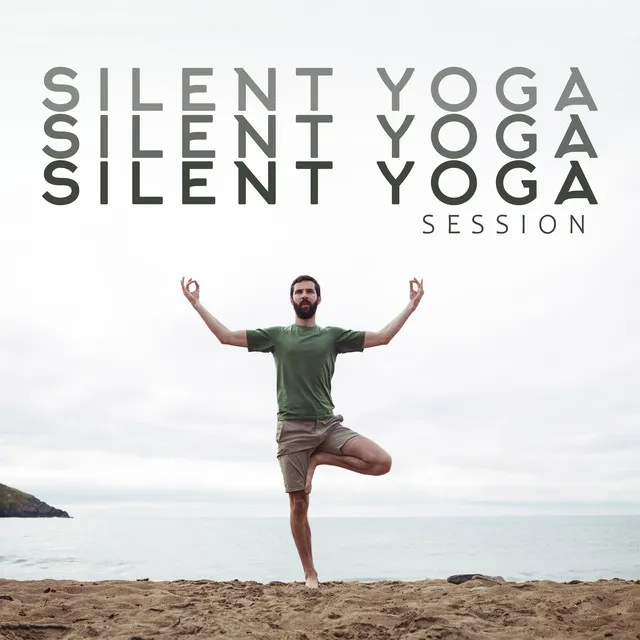 Silent Yoga Session: 2020 Fresh Deep Ambient Yoga & Meditation Music Mix