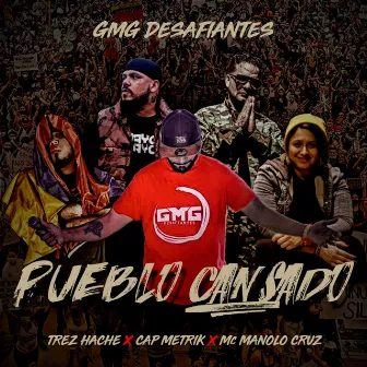 Pueblo Cansado by GMG Desafiantes