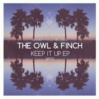 Keep It Up by The Owl & Finch