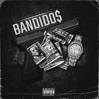 BANDIDO$ by Adán Dwayne