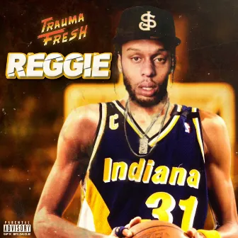 Reggie by Trauma Fresh