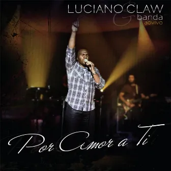 Por Amor a Ti by Luciano Claw