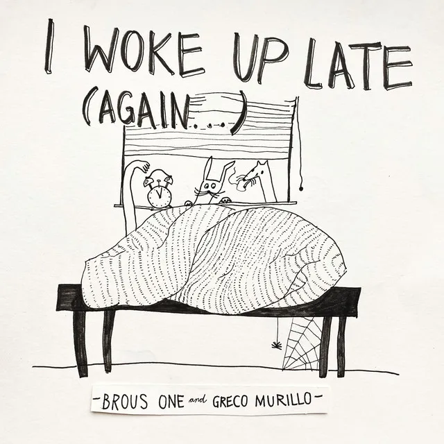 I Woke up Late (Again...)