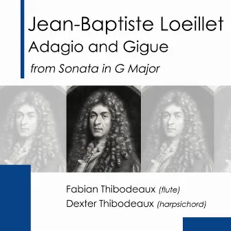 Jean-Baptiste Loeillet: Adagio and Gigue (from Sonata in G Major) by Jean-Baptiste Loeillet of London