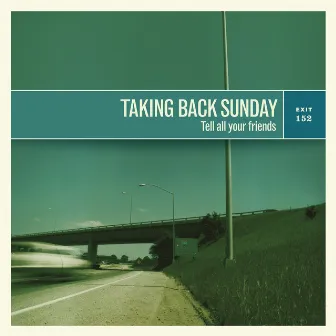 Tell All Your Friends (Remastered) by Taking Back Sunday