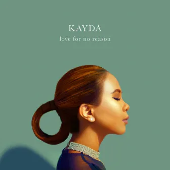 love for no reason by Kayda