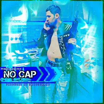 No Cap by Phaze-A-Matics