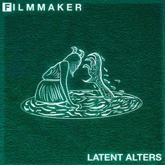 Latent Alters by Filmmaker