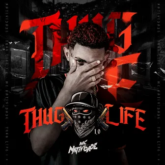 Thug Life by MC NATIVIDADE