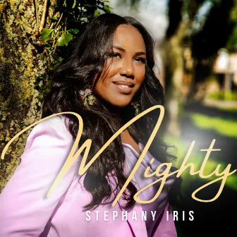 Mighty by Stephany Iris