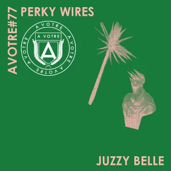 Juzzy Belle EP by Perky Wires