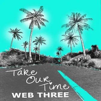 Take Our Time by Web Three