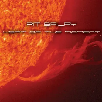 Heat Of The Moment by Pit Bailay